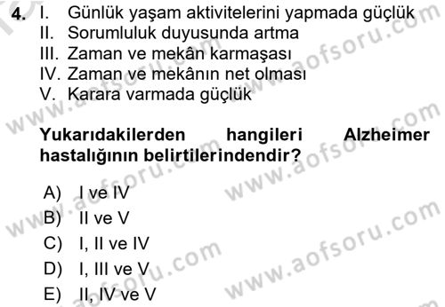 Yaşlı ve Hasta Bakım Hizmetleri Dersi 2021 - 2022 Yılı (Vize) Ara Sınav Soruları 4. Soru