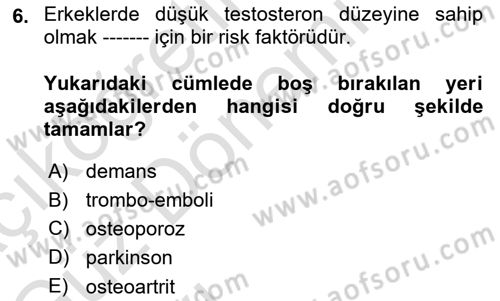Yaşlı ve Hasta Bakım Hizmetleri Dersi 2021 - 2022 Yılı (Vize) Ara Sınav Soruları 6. Soru
