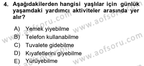 Yaşlı ve Hasta Bakım Hizmetleri Dersi 2021 - 2022 Yılı (Final) Dönem Sonu Sınav Soruları 4. Soru