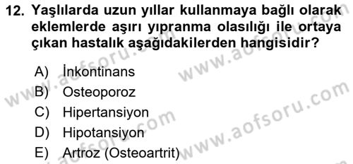 Yaşlı ve Hasta Bakım Hizmetleri Dersi 2021 - 2022 Yılı Yaz Okulu Sınav Soruları 12. Soru