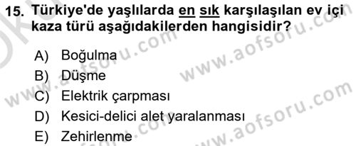 Yaşlı ve Hasta Bakım Hizmetleri Dersi 2021 - 2022 Yılı Yaz Okulu Sınav Soruları 15. Soru