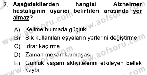 Yaşlı ve Hasta Bakım Hizmetleri Dersi 2021 - 2022 Yılı Yaz Okulu Sınav Soruları 7. Soru