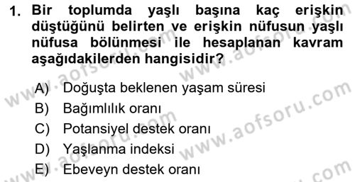 Yaşlı ve Hasta Bakım Hizmetleri Dersi 2022 - 2023 Yılı (Vize) Ara Sınav Soruları 1. Soru