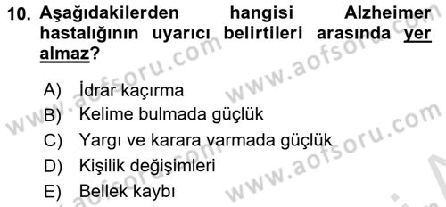 Yaşlı ve Hasta Bakım Hizmetleri Dersi 2022 - 2023 Yılı (Vize) Ara Sınav Soruları 10. Soru