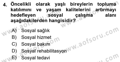 Yaşlı ve Hasta Bakım Hizmetleri Dersi 2022 - 2023 Yılı (Vize) Ara Sınav Soruları 4. Soru