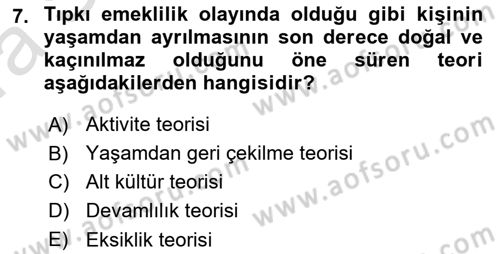Yaşlı ve Hasta Bakım Hizmetleri Dersi 2022 - 2023 Yılı (Vize) Ara Sınav Soruları 7. Soru