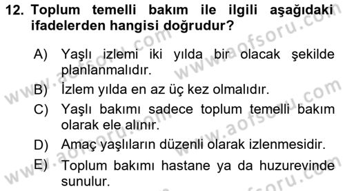 Yaşlı ve Hasta Bakım Hizmetleri Dersi 2022 - 2023 Yılı (Final) Dönem Sonu Sınav Soruları 12. Soru