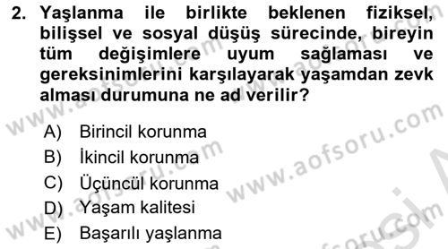 Yaşlı ve Hasta Bakım Hizmetleri Dersi 2022 - 2023 Yılı (Final) Dönem Sonu Sınav Soruları 2. Soru