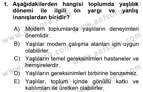 Yaşlı ve Hasta Bakım Hizmetleri Dersi 2022 - 2023 Yılı Yaz Okulu Sınav Soruları 1. Soru