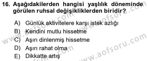 Yaşlı ve Hasta Bakım Hizmetleri Dersi 2023 - 2024 Yılı (Vize) Ara Sınav Soruları 16. Soru
