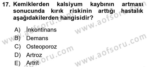 Yaşlı ve Hasta Bakım Hizmetleri Dersi 2023 - 2024 Yılı (Vize) Ara Sınav Soruları 17. Soru