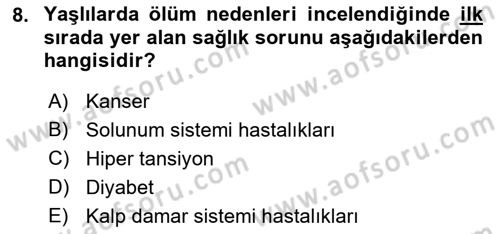 Yaşlı ve Hasta Bakım Hizmetleri Dersi 2023 - 2024 Yılı (Vize) Ara Sınav Soruları 8. Soru