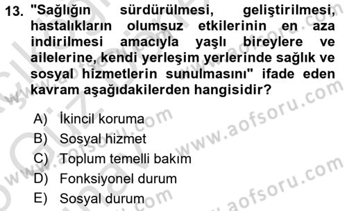 Yaşlı ve Hasta Bakım Hizmetleri Dersi 2024 - 2025 Yılı (Vize) Ara Sınav Soruları 13. Soru