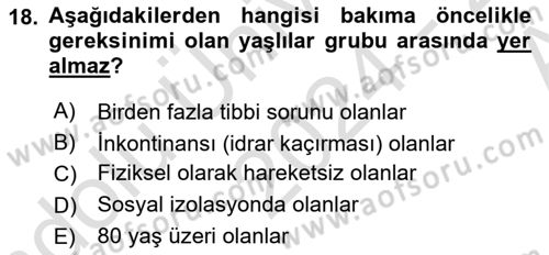 Yaşlı ve Hasta Bakım Hizmetleri Dersi 2024 - 2025 Yılı (Vize) Ara Sınav Soruları 18. Soru