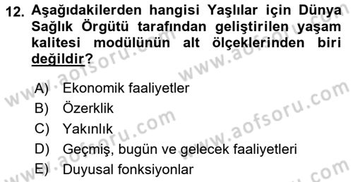 Yaşlı ve Hasta Bakım Hizmetleri Dersi 2024 - 2025 Yılı (Final) Dönem Sonu Sınav Soruları 12. Soru