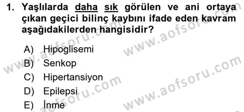 Yaşlı ve Hasta Bakım Hizmetleri Dersi 2024 - 2025 Yılı Yaz Okulu Sınav Soruları 1. Soru