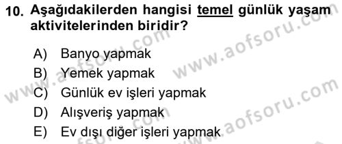 Yaşlı ve Hasta Bakım Hizmetleri Dersi 2025 - 2026 Yılı (Vize) Ara Sınav Soruları 10. Soru