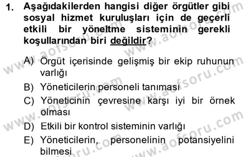 Sosyal Hizmet Yönetimi Dersi 2013 - 2014 Yılı (Vize) Ara Sınav Soruları 1. Soru