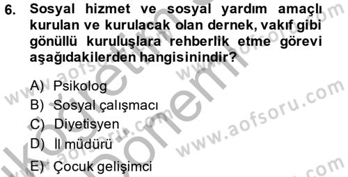 Sosyal Hizmet Yönetimi Dersi 2013 - 2014 Yılı (Vize) Ara Sınav Soruları 6. Soru