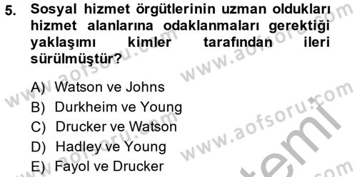 Sosyal Hizmet Yönetimi Dersi 2014 - 2015 Yılı (Vize) Ara Sınav Soruları 5. Soru