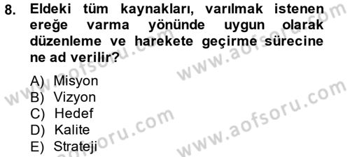 Sosyal Hizmet Yönetimi Dersi 2014 - 2015 Yılı (Vize) Ara Sınav Soruları 8. Soru