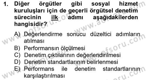 Sosyal Hizmet Yönetimi Dersi 2014 - 2015 Yılı Tek Ders Sınav Soruları 1. Soru