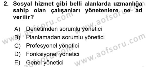 Sosyal Hizmet Yönetimi Dersi 2016 - 2017 Yılı 3 Ders Sınav Soruları 2. Soru