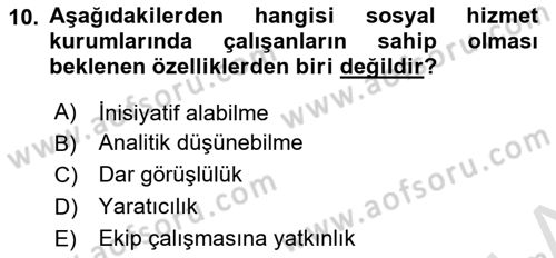 Sosyal Hizmet Yönetimi Dersi 2025 - 2026 Yılı (Final) Dönem Sonu Sınav Soruları 10. Soru