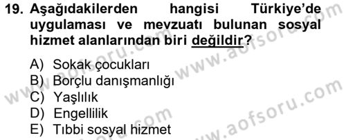 Sosyal Hizmet Mevzuatı Dersi 2012 - 2013 Yılı (Final) Dönem Sonu Sınav Soruları 19. Soru