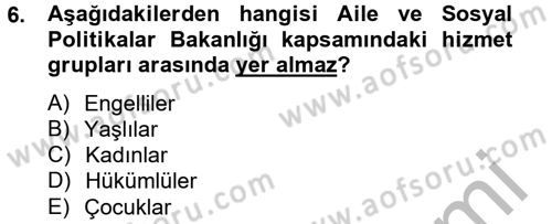 Sosyal Hizmet Mevzuatı Dersi 2012 - 2013 Yılı (Final) Dönem Sonu Sınav Soruları 6. Soru