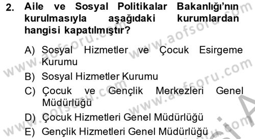 Sosyal Hizmet Mevzuatı Dersi 2013 - 2014 Yılı (Final) Dönem Sonu Sınav Soruları 2. Soru
