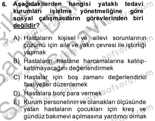Sosyal Hizmet Mevzuatı Dersi 2014 - 2015 Yılı (Final) Dönem Sonu Sınav Soruları 6. Soru