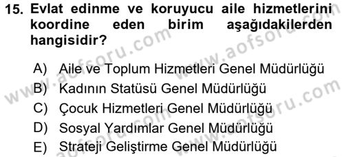 Sosyal Hizmet Mevzuatı Dersi 2016 - 2017 Yılı (Final) Dönem Sonu Sınav Soruları 15. Soru