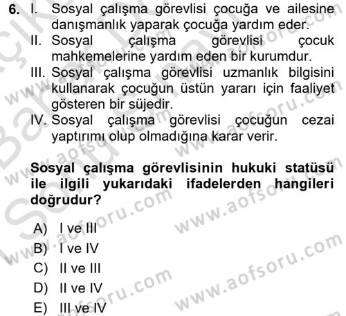 Sosyal Hizmet Mevzuatı Dersi 2016 - 2017 Yılı (Final) Dönem Sonu Sınav Soruları 6. Soru