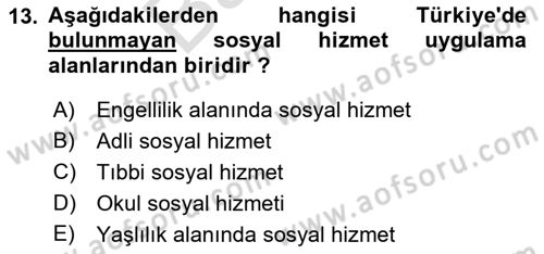 Sosyal Hizmet Mevzuatı Dersi 2021 - 2022 Yılı (Final) Dönem Sonu Sınav Soruları 13. Soru
