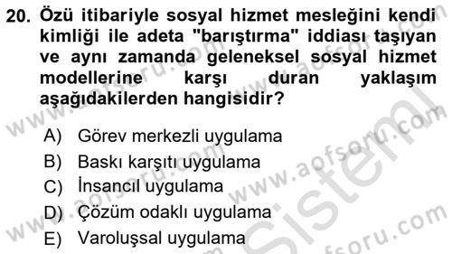 Sosyal Hizmet Kuram Ve Yaklaşımları Dersi 2022 - 2023 Yılı (Final) Dönem Sonu Sınav Soruları 20. Soru