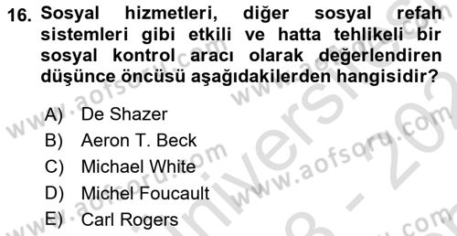 Sosyal Hizmet Kuram Ve Yaklaşımları Dersi 2023 - 2024 Yılı (Final) Dönem Sonu Sınav Soruları 16. Soru