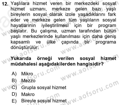 Sosyal Hizmet Kuramları 2 Dersi 2018 - 2019 Yılı (Final) Dönem Sonu Sınav Soruları 12. Soru