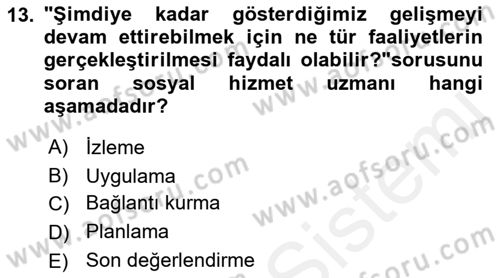 Sosyal Hizmet Kuramları 2 Dersi 2018 - 2019 Yılı (Final) Dönem Sonu Sınav Soruları 13. Soru