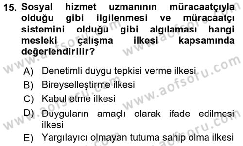 Bireylerle Sosyal Hizmet Dersi 2021 - 2022 Yılı (Vize) Ara Sınav Soruları 15. Soru
