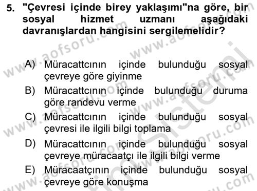 Bireylerle Sosyal Hizmet Dersi 2021 - 2022 Yılı (Vize) Ara Sınav Soruları 5. Soru