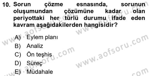 Bireylerle Sosyal Hizmet Dersi 2024 - 2025 Yılı (Vize) Ara Sınav Soruları 10. Soru