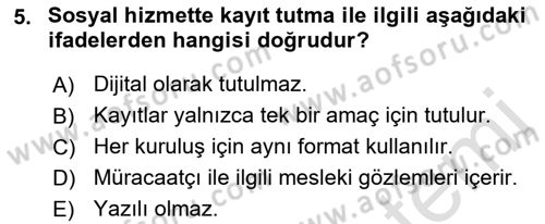 Sosyal Hizmette Kayıt Tutma Ve Rapor Yazma Dersi 2021 - 2022 Yılı (Vize) Ara Sınav Soruları 5. Soru