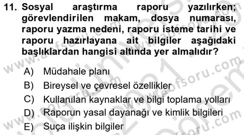 Sosyal Hizmette Kayıt Tutma Ve Rapor Yazma Dersi 2021 - 2022 Yılı (Final) Dönem Sonu Sınav Soruları 11. Soru
