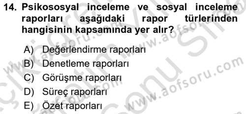Sosyal Hizmette Kayıt Tutma Ve Rapor Yazma Dersi 2021 - 2022 Yılı (Final) Dönem Sonu Sınav Soruları 14. Soru