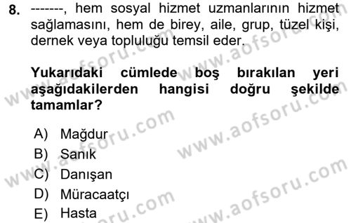 Sosyal Hizmette Kayıt Tutma Ve Rapor Yazma Dersi 2021 - 2022 Yılı (Final) Dönem Sonu Sınav Soruları 8. Soru