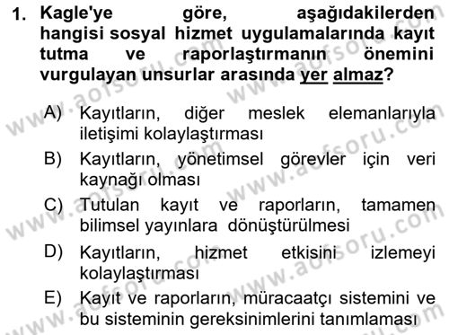 Sosyal Hizmette Kayıt Tutma Ve Rapor Yazma Dersi 2021 - 2022 Yılı Yaz Okulu Sınav Soruları 1. Soru