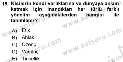 İnsan Davranışı Ve Sosyal Çevre 1 Dersi 2023 - 2024 Yılı (Final) Dönem Sonu Sınav Soruları 15. Soru