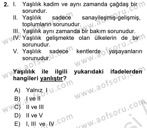 Yaşlılarla Sosyal Hizmet Dersi Ara Sınavı Deneme Sınav Soruları 2. Soru
