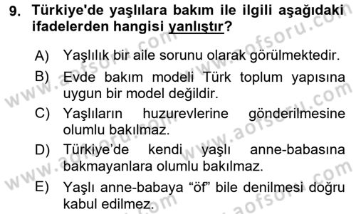 Yaşlılarla Sosyal Hizmet Dersi Ara Sınavı Deneme Sınav Soruları 9. Soru